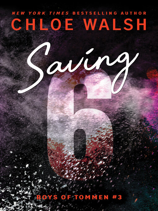 Title details for Saving 6 by Chloe Walsh - Wait list